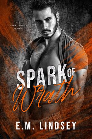 Spark of Wrath (The Carnal Tower #4)