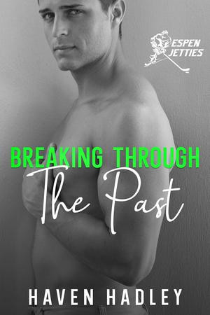 Breaking Through the Past (Espen Jetties #3)