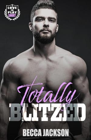 Totally Blitzed by Becca Jackson