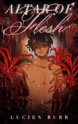 Altar of Flesh by Lucien Burr