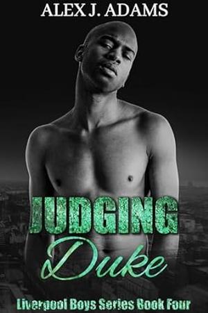 Judging Duke by Alex J. Adams