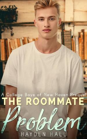 The Roommate Problem (College Boys of New Haven #1.5)
