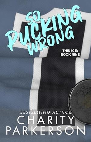 So Pucking Wrong (Thin Ice #9)