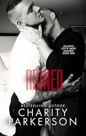 Ruined (Atlantic City's Most Wanted #1)