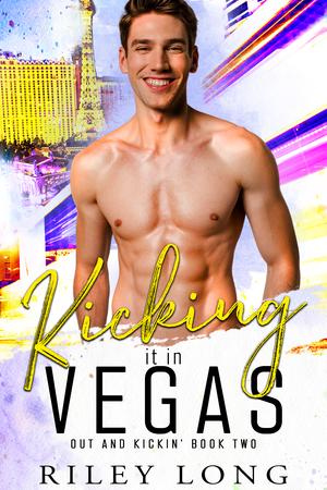 Kicking It in Vegas by Riley Long
