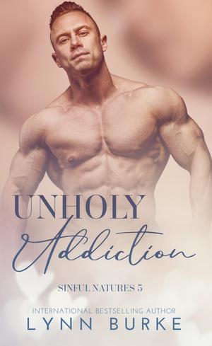Unholy Addiction (Sinful Natures #4.5)