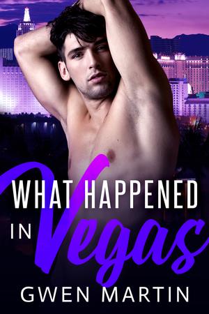 What Happened in Vegas by Gwen Martin