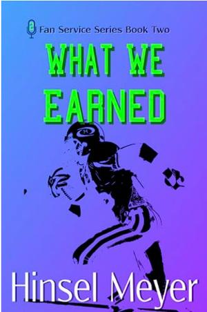 What We Earned (Fan Service #2)