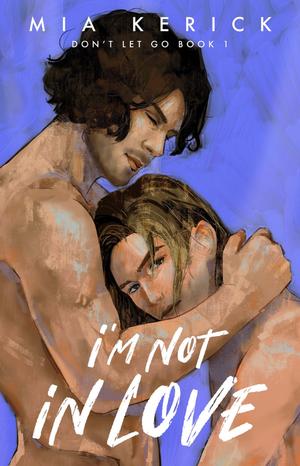 I'm Not in Love by Mia Kerick