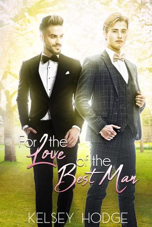 For the Love of the Best Man (For the Love Of #2.5)