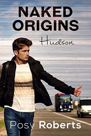 Naked Origins: Hudson (Naked Organics #0.5)
