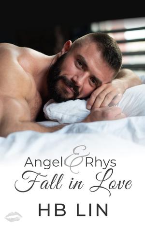 Angel & Rhys Fall in Love by H.B. Lin