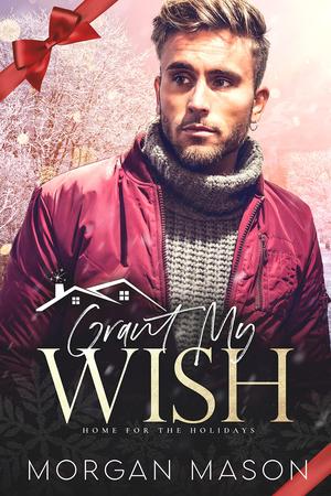 Grant My Wish by Morgan Mason