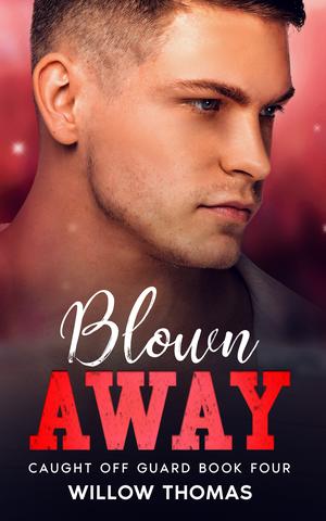 Blown Away (Caught Off Guard #4)