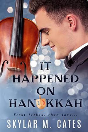 It Happened on Hanukkah by Skylar M. Cates