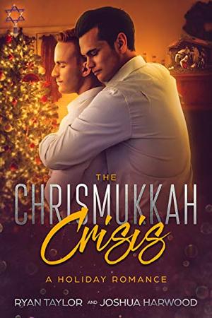The Chrismukkah Crisis by Ryan Taylor, Joshua Harwood