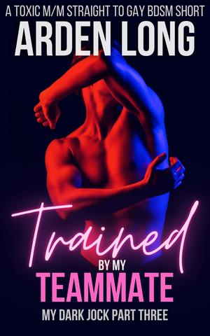 Trained by My Teammate by Arden Long