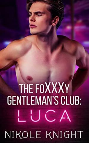 The Foxxxy Gentlemen's Club: Luca (Foxxxy #0.5)