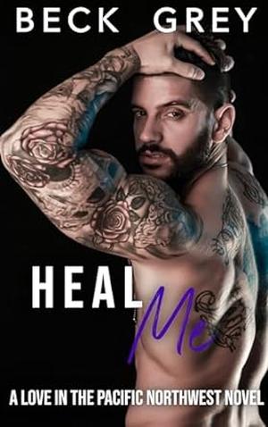 Heal Me by Beck Grey