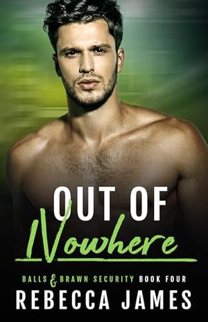 Out of Nowhere (Balls & Brawn Security #4)