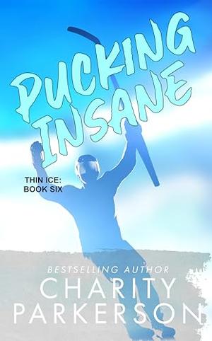 Pucking Insane (Thin Ice #6)