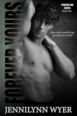 Forever Yours by Jennilynn Wyer