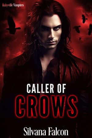 Caller of Crows (Rubyville Vampires #1)