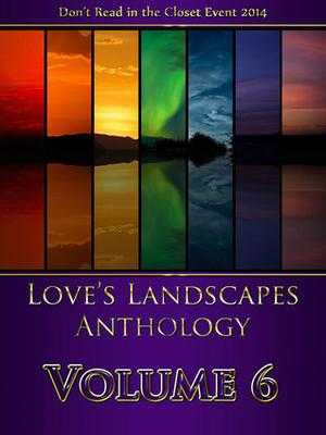 Love's Landscapes Anthology Volume 6 (Love's Landscapes #6)