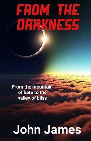 From The Darkness: A True Story by John James