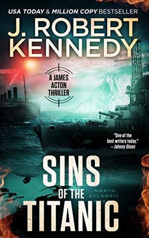 Sins of the Titanic by J. Robert Kennedy