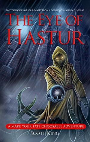 The Eye of Hastur: Make Your Fate by Scott King