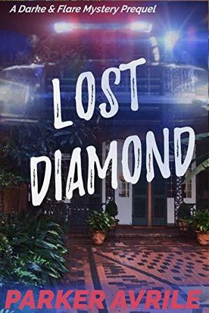 Lost Diamond by Parker Avrile