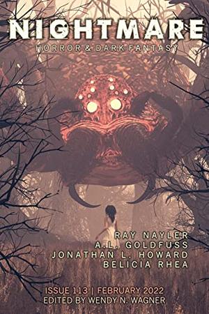 Nightmare Magazine, Issue 113 by Jonathan L. Howard, Ray Nayler