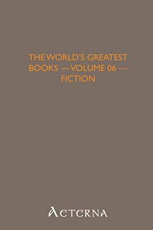 The World's Greatest Books — Volume 06 — Fiction (The World's Greatest Books #6)