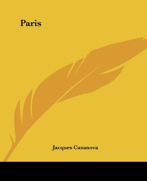 Paris by Giacomo Casanova