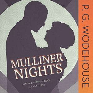 Mulliner Nights by P.G. Wodehouse, Jonathan Cecil
