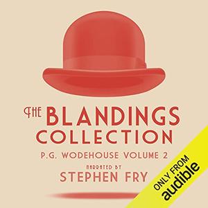 P.G. Wodehouse Volume 2: The Blandings Collection by P.G. Wodehouse, Stephen Fry