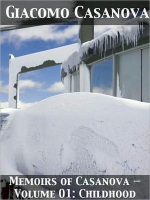 Memoirs of Casanova - Volume 01 of 30; Childhood by Giacomo Casanova