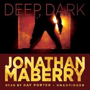 Deep, Dark by Jonathan Maberry, Ray Porter
