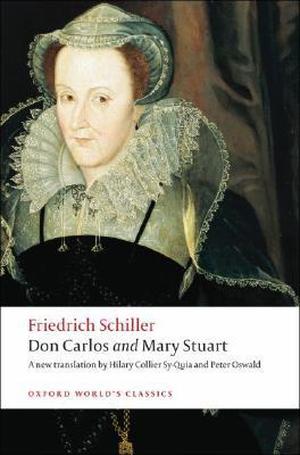 Don Carlos / Mary Stuart by Friedrich Schiller, Friedrich Schiller