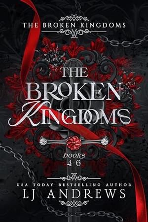 The Broken Kingdoms 4-6: The Eastern Kingdom by LJ Andrews
