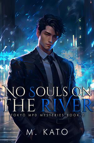 No Souls On The River by M. Kato