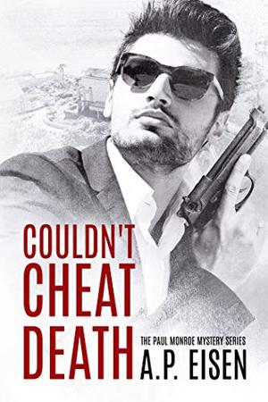 Couldn't Cheat Death by A.P. Eisen