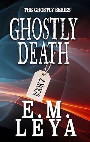 Ghostly Death (Ghostly #7)