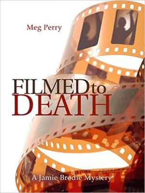 Filmed to Death (Jamie Brodie Mystery #12)