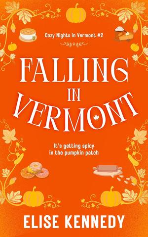 Falling in Vermont by Elise Kennedy