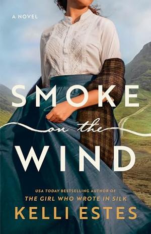 Smoke on the Wind: A Novel by Kelli Estes