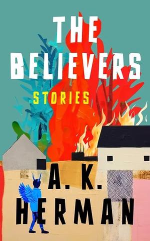 The Believers: Stories by A.K. Herman