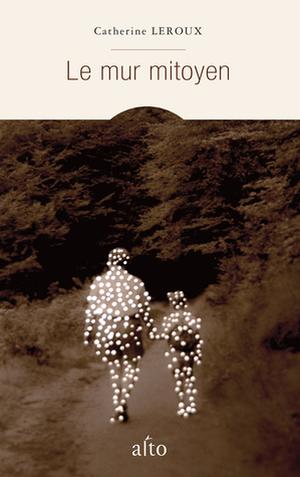 The Party Wall by Catherine Leroux