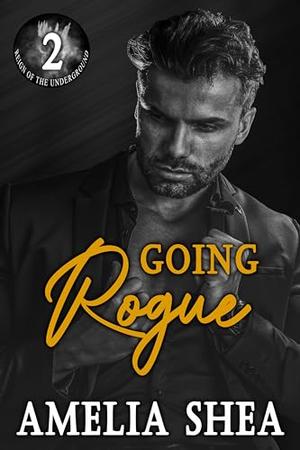 Going Rogue by Amelia Shea